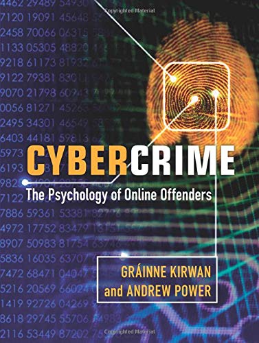 Cybercrime - The Psychology of Online Offenders